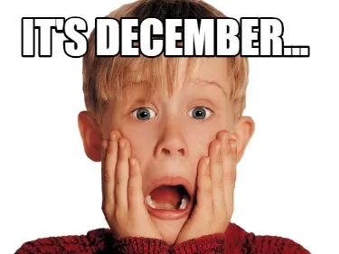 It's december...