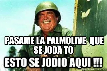 Pasame La Palmolive Que Se Joda To