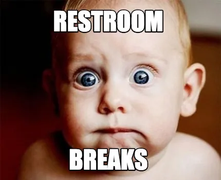 Restroom Breaks
