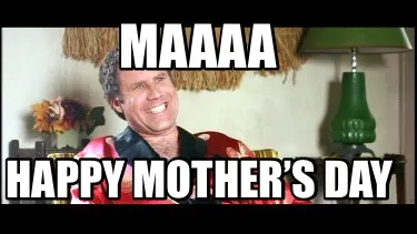 Maaaa Happy Mother’s Day