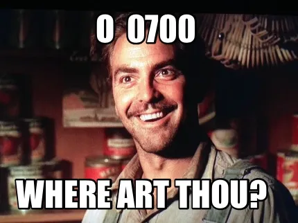 Funny O 0700 Where art thou?