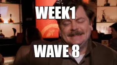 Week1 Wave 8
