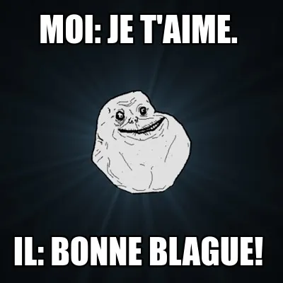 Funny Moi: Je t'aime. Il: bonne blague!