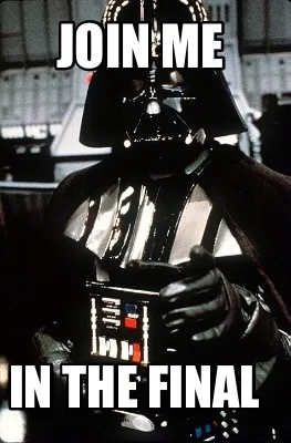 Funny Join me In the final