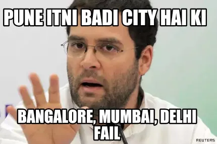 Funny Pune itni badi city hai ki Bangalore, Mumbai, Delhi fail