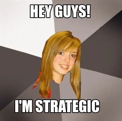 Hey guys! I'm strategic