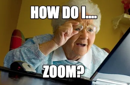 How do i.... zoom?