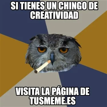 Funny Si tienes un chingo de creatividad Visita la página de tus