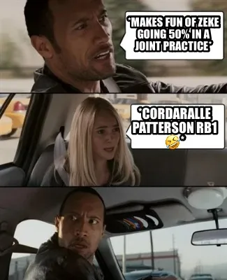 *makes fun of zeke going 50% in a joint practice* *cordaralle patterson rb1 ????