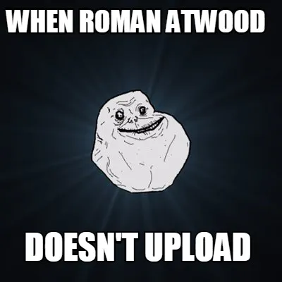 Funny when roman atwood doesn't upload