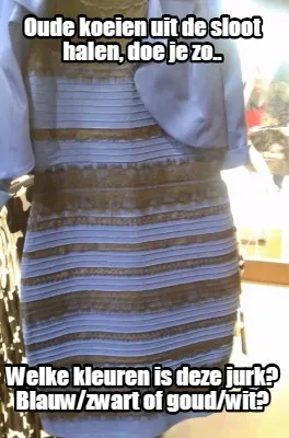 Oude koeien uit de sloot halen, doe je zo.. Welke kleuren is deze jurk? Blauw/zw