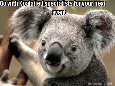 Funny Go with Koalafied specialists for your next event