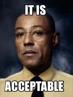 IT IS Acceptable