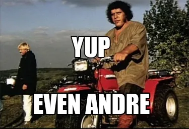 Funny Yup Even Andre