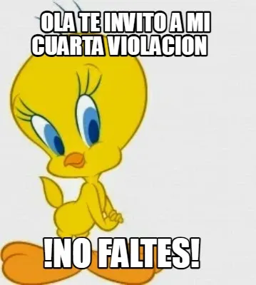 Ola Te Invito A Mi Cuarta Violacion No Faltes