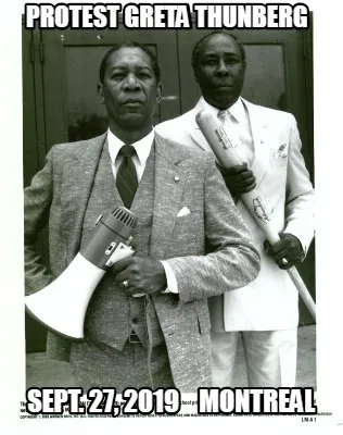 Funny Protest Greta Thunberg Sept. 27, 2019 Montreal