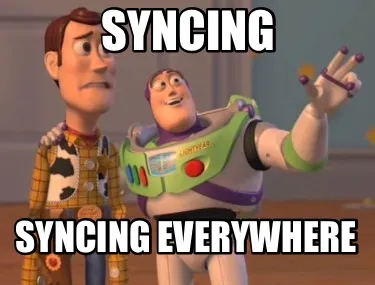 Syncing Syncing everywhere