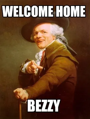 Welcome home bezzy
