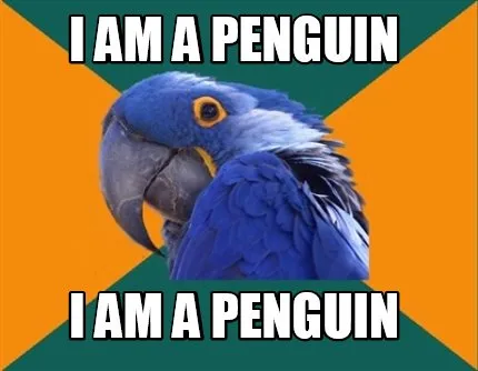 Funny I am a penguin I am a penguin