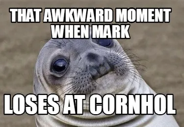 Funny That awkward moment when Mark loses at Cornhol