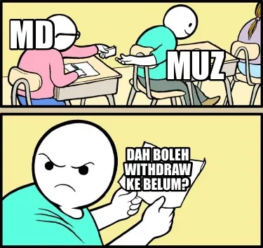 MD Dah boleh withdraw ke belum? Muz