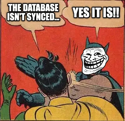 Funny the database isn't synced... yes it is!!