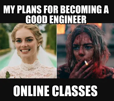 My plans for becoming a good Engineer online classes