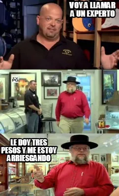 Funny Voy a llamar a un experto Le doy tres pesos y me estoy arriesgando