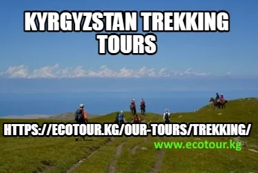 Funny Kyrgyzstan Trekking Tours https://ecotour.kg/our-tours/trekking/
