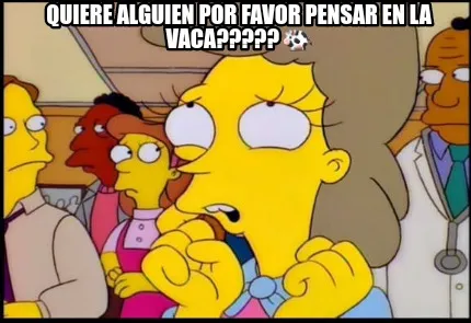 Funny Quiere alguien por favor pensar en la vaca????? ????