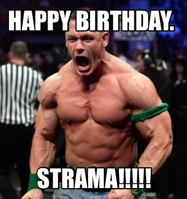 Funny HAPPY BIRTHDAY. STRAMA!!!!!