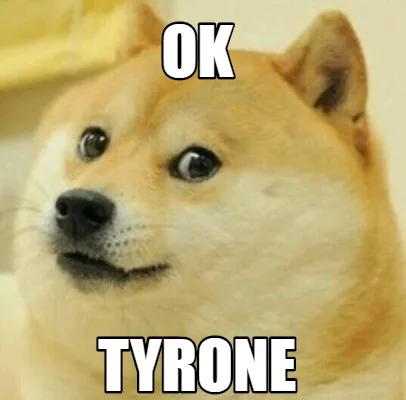 Funny OK tyrone