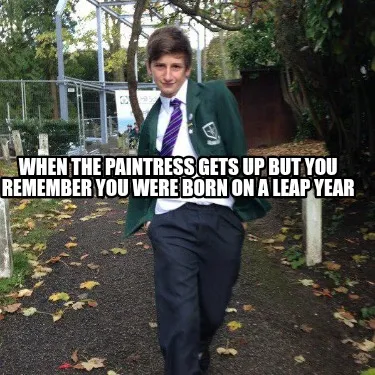When the Paintress gets up but you remember you were born on a leap year