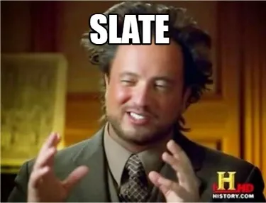 Funny SLATE