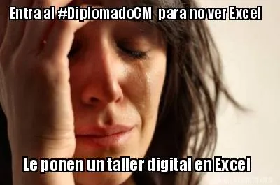 Funny Entra al #DiplomadoCM para no ver Excel Le ponen un taller digital en Excel