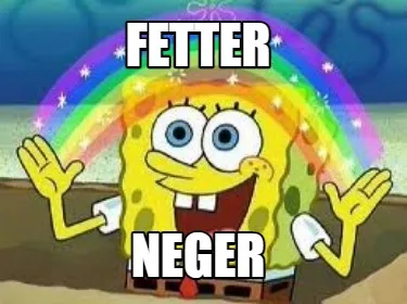 FETTER NEGER