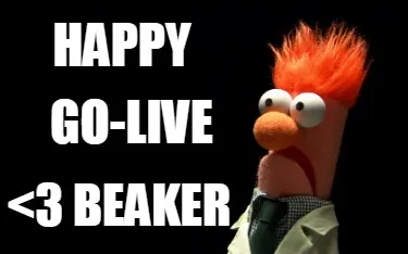 Funny Happy <3 Beaker Go-live