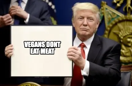 Funny Vegans dont Eat Meat