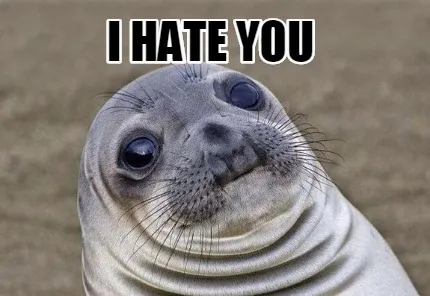 Funny I HATE YOU