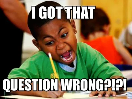 Funny I got that Question wrong?!?!