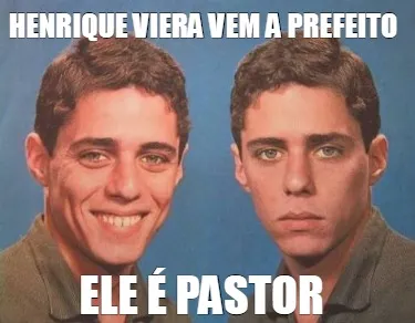 Funny HENRIQUE VIERA VEM A PREFEITO ELE É PASTOR