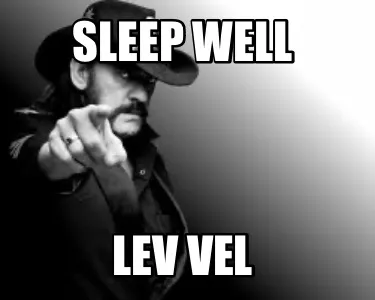Funny Sleep well Lev vel