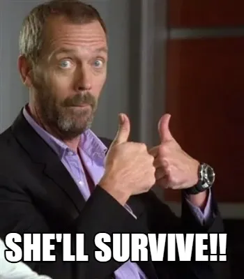 Funny She'll Survive!!