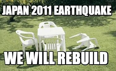 Funny Japan 2011 Earthquake We will rebuild