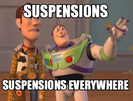 Suspensions Suspensions everywhere