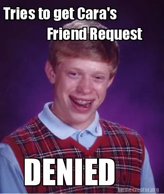 Funny Tries to get Cara's Friend Request DENIED