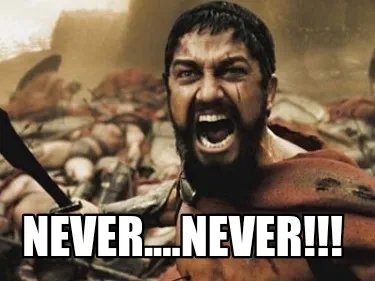 Never....Never!!!