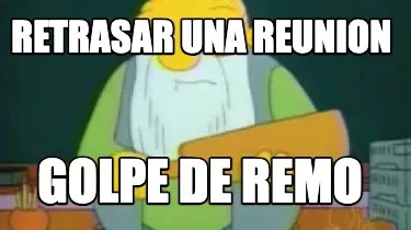 Funny RETRASAR UNA REUNION GOLPE DE REMO