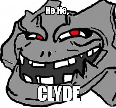 Funny He He, CLYDE