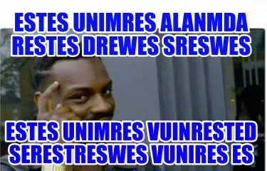 Funny Estes unimres alanmda restes drewes sreswes Estes unimres vuinrested serestreswe